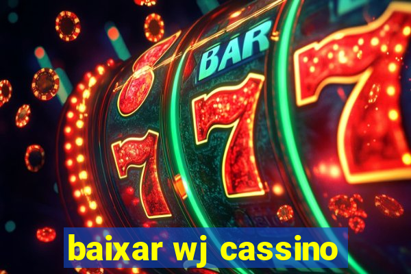 baixar wj cassino